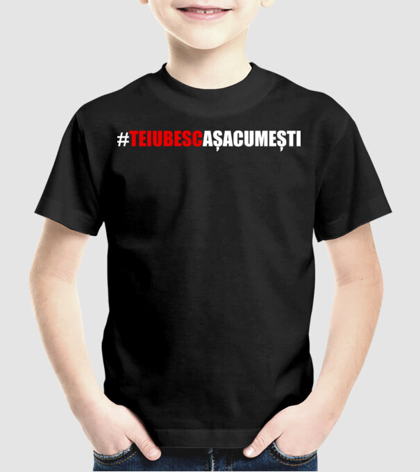 Te iubesc așa cum ești model negru pe tricou