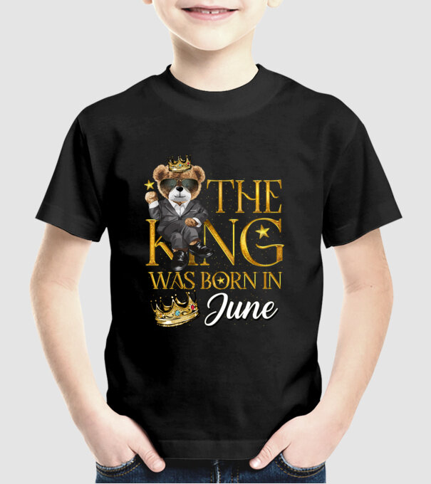 The king was born int JUNE model negru pe tricou