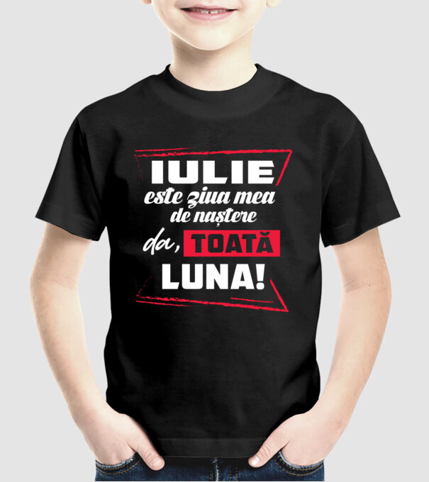 Toată luna IULIE model negru pe tricou