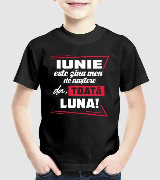 Toată luna IUNIE model negru pe tricou