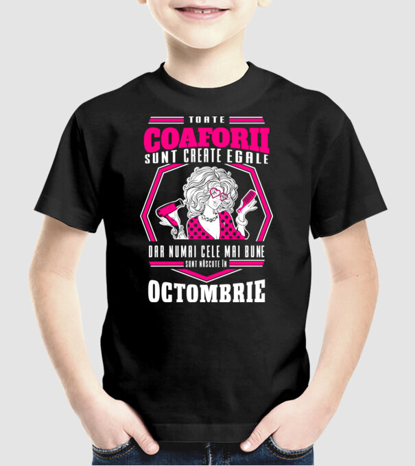Toate coaforii sunt create egale dar numai cele mai bune sunt născuțe în octombrie model negru pe tricou