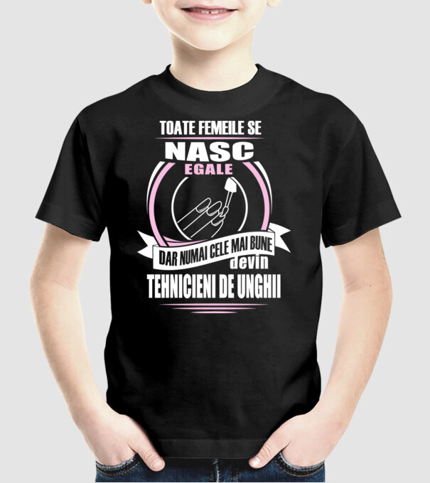 Toate femeile se nasc egale, dar numai cele mai bune devin tehnicieni de unghii model negru pe tricou