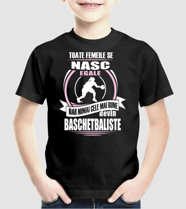 Toate femeile se nasc egale, dar numai cele mai bune devin baschetbaliste model negru pe tricou
