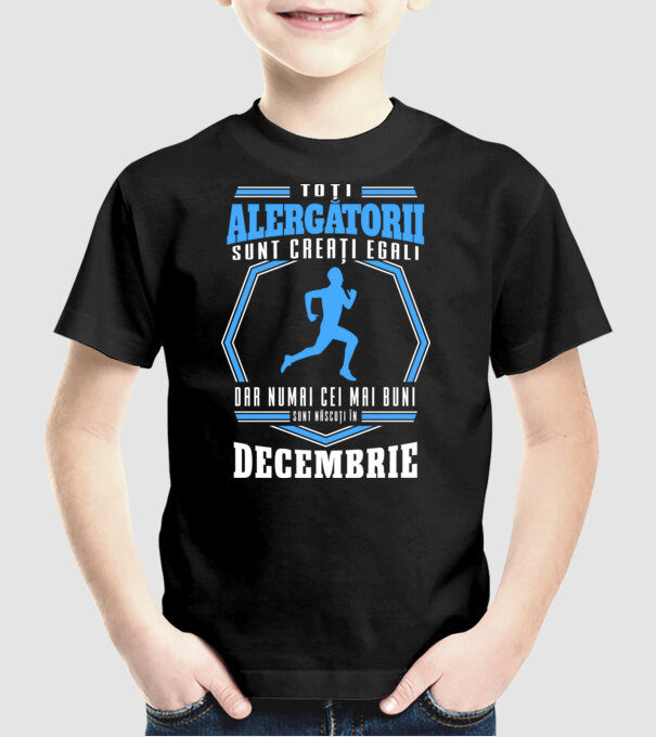 Toți alergătorii sunt creați egali, dar numai cei mai buni sunt născuți în decembrie model negru pe tricou