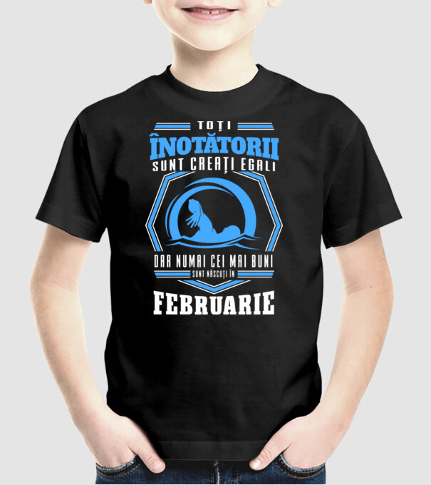 Toți înotătorii sunt creați egali, dar numai cei mai buni sunt născuți în februarie model negru pe tricou