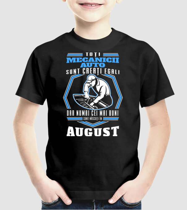 Toți mecanicii auto sunt creați egali, dar numai cei mai buni sunt născuți în august model negru pe tricou