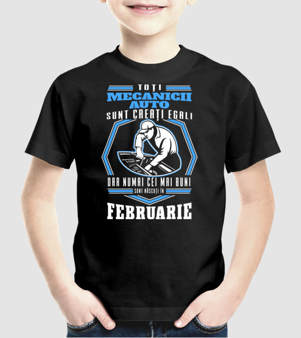 Toți mecanicii auto sunt creați egali, dar numai cei mai buni sunt născuți în februarie model negru pe tricou