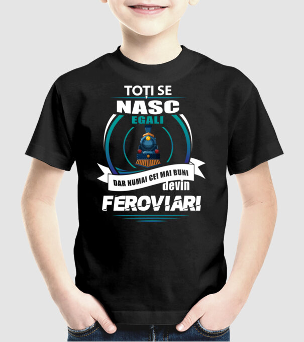 Toți se nasc egali, dar numai cei mai buni devin feroviari model negru pe tricou