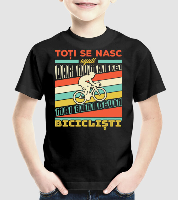 toți se nasc egali, dar numai cei mai buni devin bicicliști model negru pe tricou