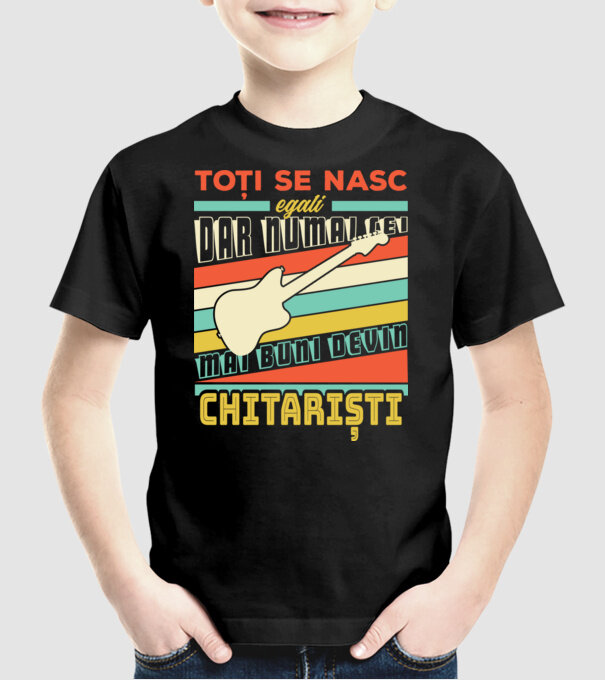 toți se nasc egali, dar numai cei mai buni devin chitariști model negru pe tricou
