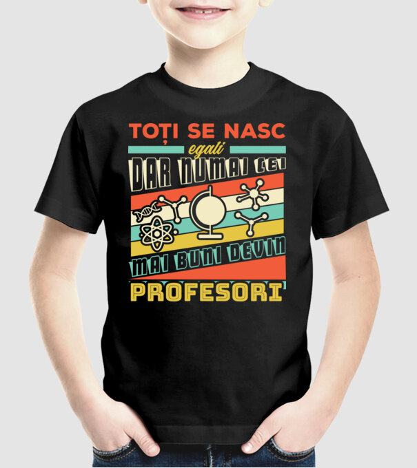 toți se nasc egali, dar numai cei mai buni devin profesori model negru pe tricou