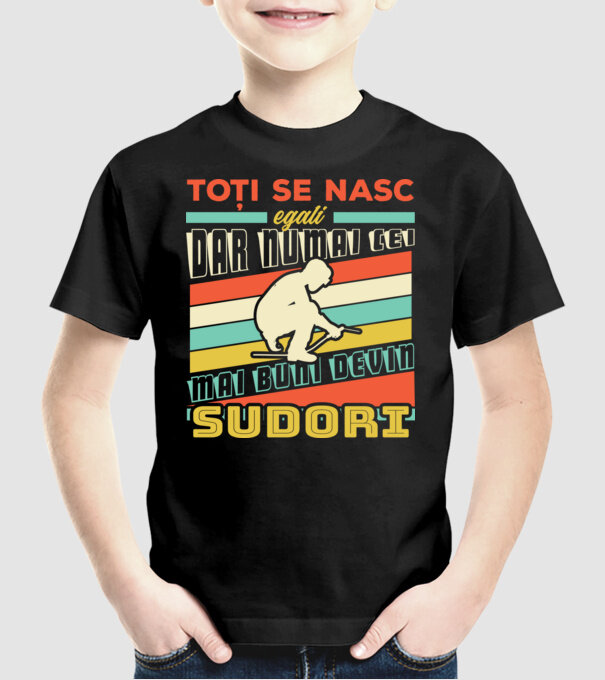 Toți se nasc egali, dar numai cei mai buni devin sudori model negru pe tricou