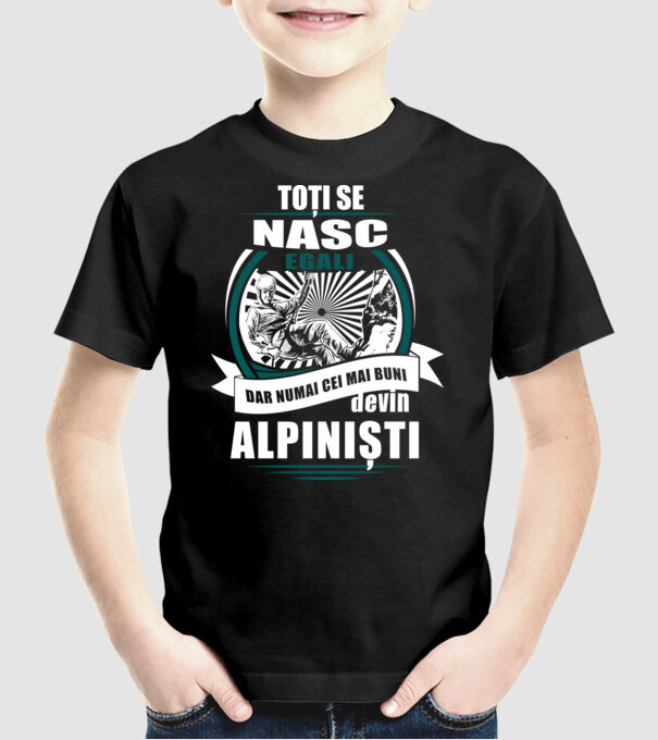 toți se nasc egali, dar numai cei mai buni devin alpiniști model negru pe tricou