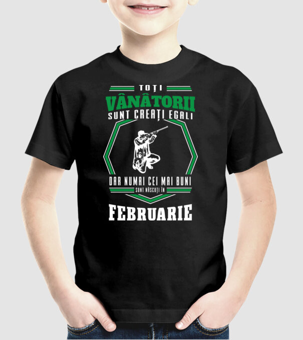 Toți vânătorii sunt creați egali, dar numai cei mai buni sunt născuți în februarie model negru pe tricou