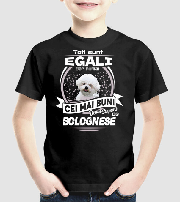 Toți sunt egali, dar numai cei mai buni devin stăpâni de bolognese lght model negru pe tricou