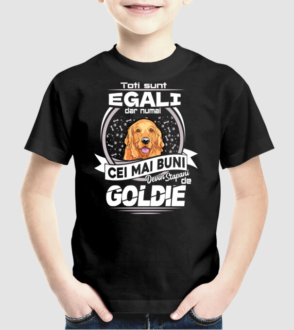 Toți sunt egali, dar numai cei mai buni devin stăpâni de goldie lght model negru pe tricou