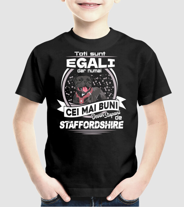 Toți sunt egali, dar numai cei mai buni devin stăpâni de staffordshire lght model negru pe tricou