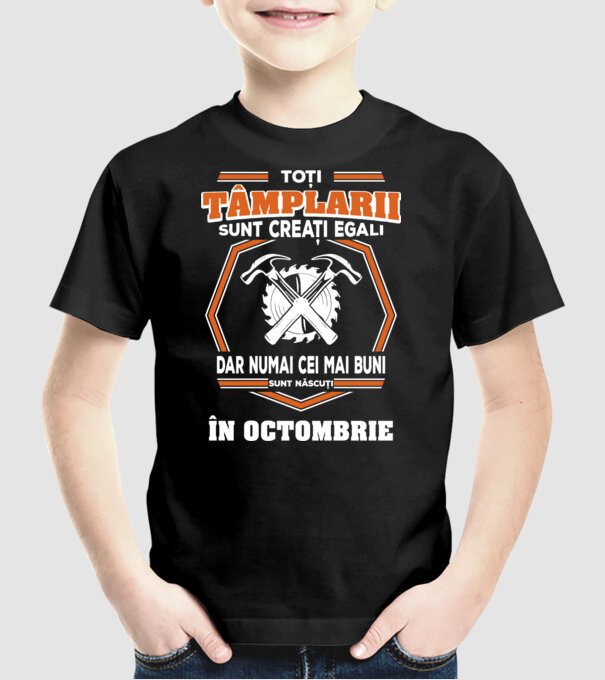 toți tâmplarii sunt creați egali, dar numai cei mai buni sunt născuți în octombrie model negru pe tricou