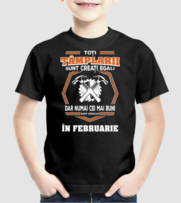 toți tâmplarii sunt creați egali, dar numai cei mai buni sunt născuți în februarie model negru pe tricou