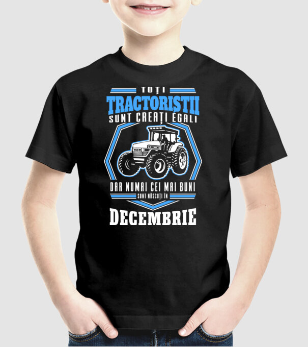 Toți tractoriștii sunt creați egali, dar numai cei mai buni sunt născuți în decembrie model negru pe tricou