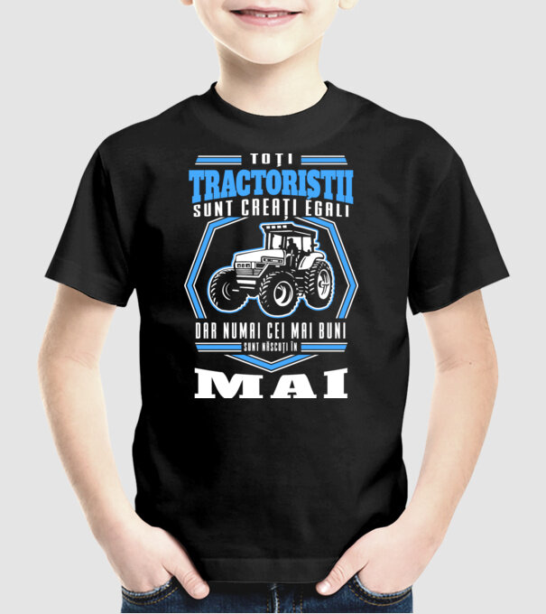 Toți tractoriștii sunt creați egali, dar numai cei mai buni sunt născuți în mai model negru pe tricou