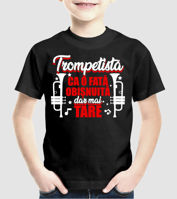 trompetistă: ca o fată obișnuită, dar mai tare model negru pe tricou