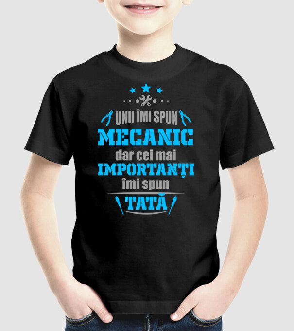 Unii îmi spun mecanic, dar cei mai importanți îmi spun tată model negru pe tricou
