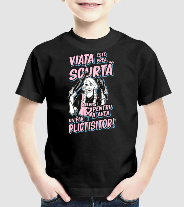 viata este prea scurta pentru a avea un par plictisitor model negru pe tricou