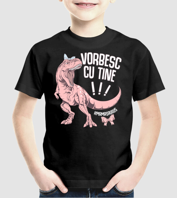 Vorbesc cu tine! #mamasaurus model negru pe tricou