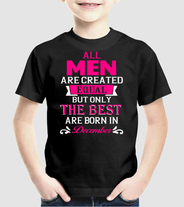 All men created equal but only the beat are born in december model negru pe tricou