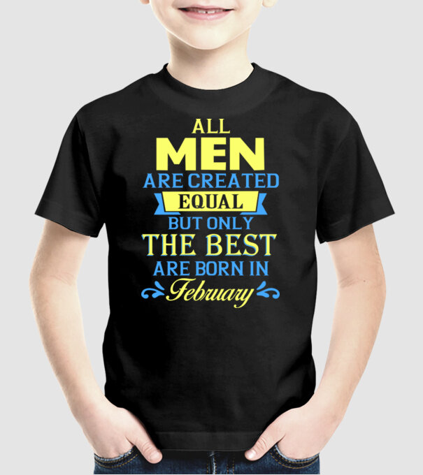 All men created equal but only the beat are born in february model negru pe tricou