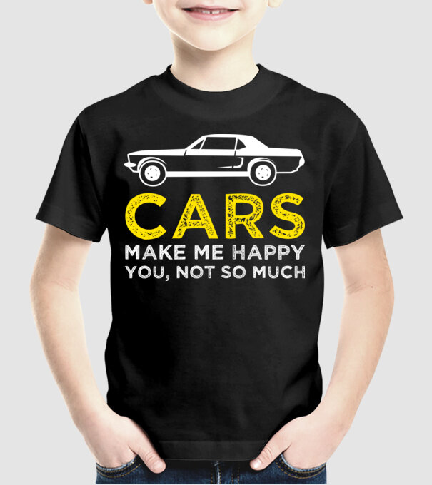 Cars make me happy you, not so much model negru pe tricou