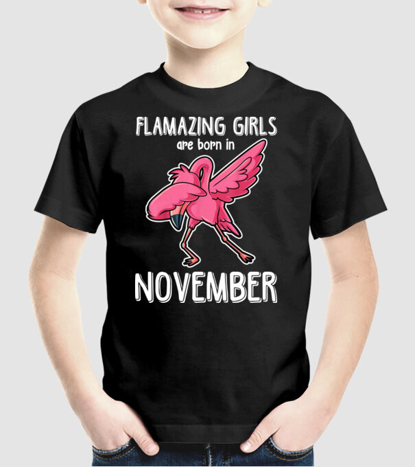Flamazing girls are born in november model negru pe tricou