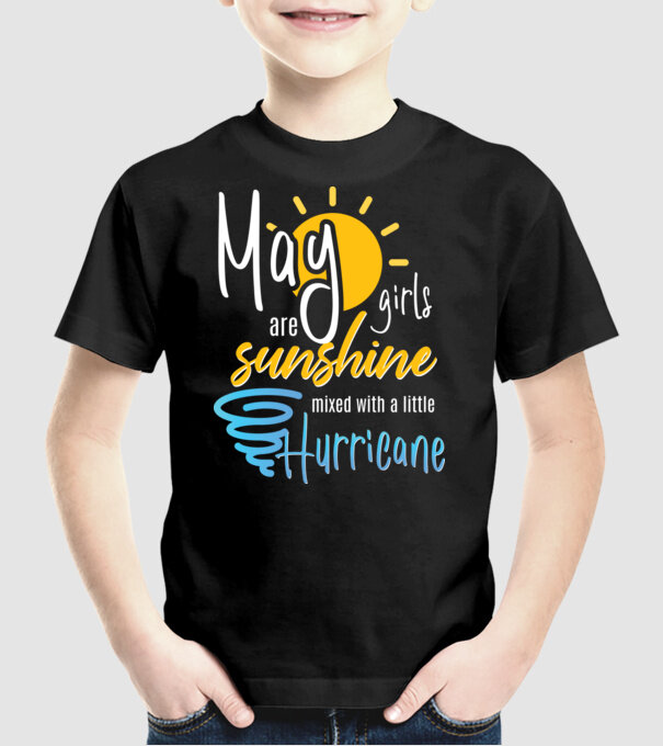 May Girls are Sunshine mixed with a little Hurricane model negru pe tricou