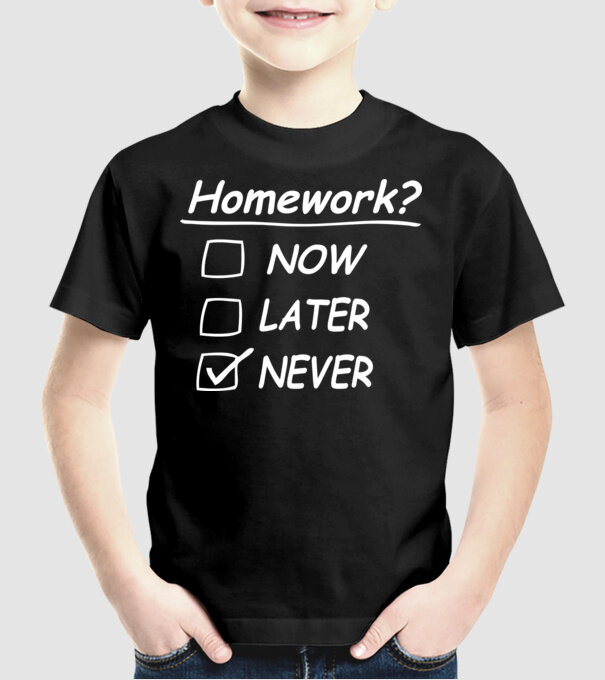 Homework never model negru pe tricou