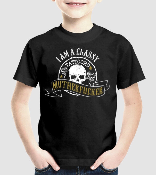 'I''m a classy tattooed motherfucker' model negru pe tricou