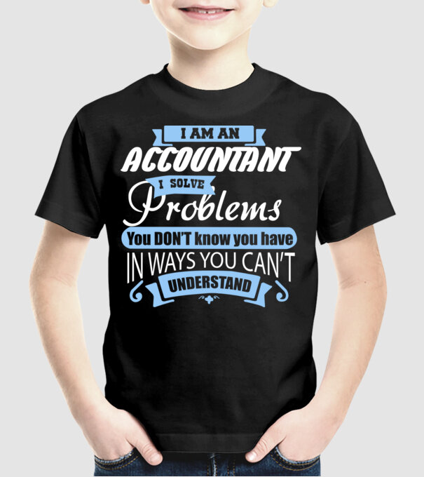 I am an accountant I solve problems model negru pe tricou