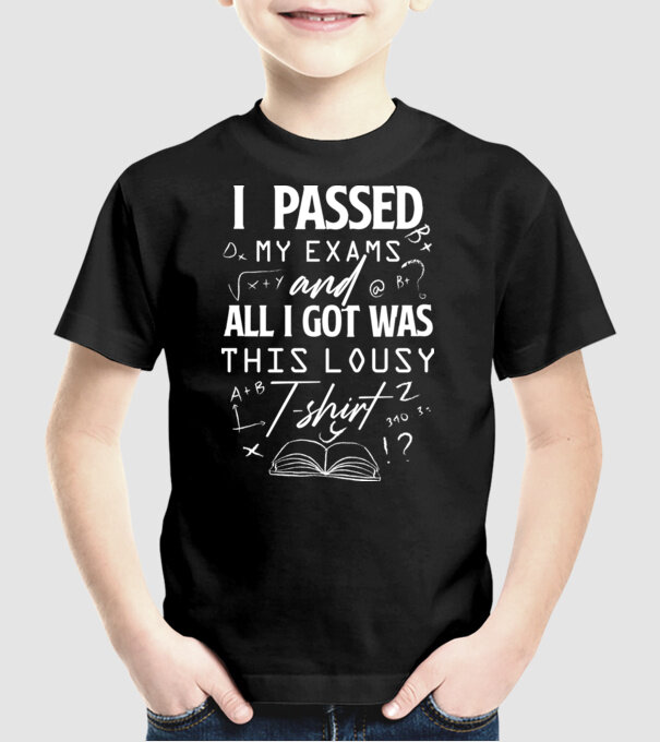 I passed my exams model negru pe tricou