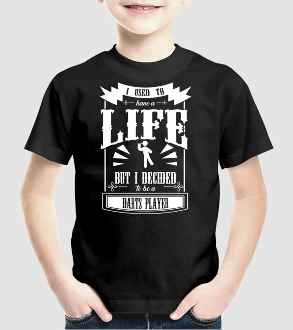 I used to have a life DARTS model negru pe tricou