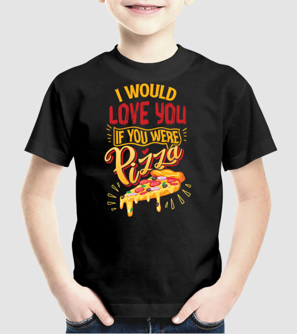 I would love you if you were pizza model negru pe tricou