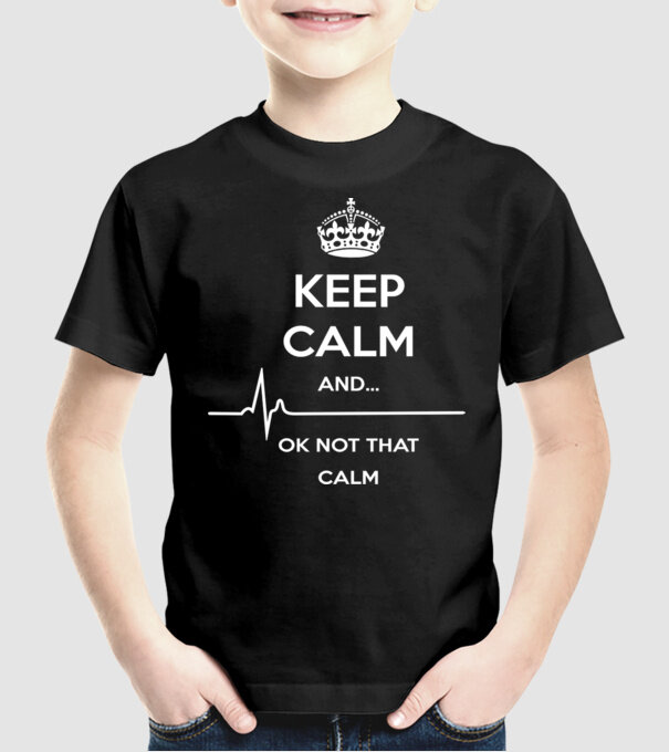 Kepp Calm....ok not that calm model negru pe tricou