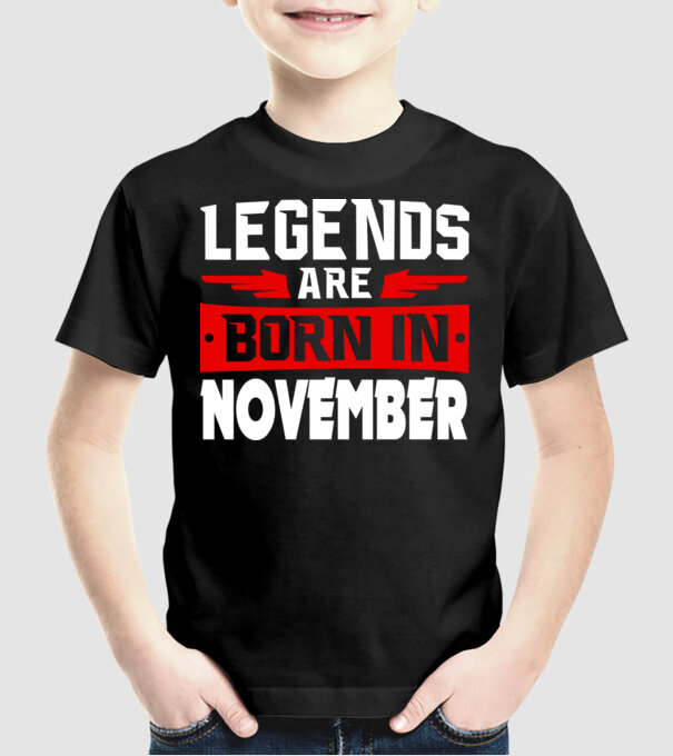 Legends are born in November model negru pe tricou