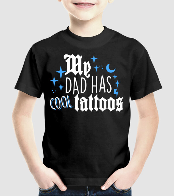 My dad has cool tattoos model negru pe tricou