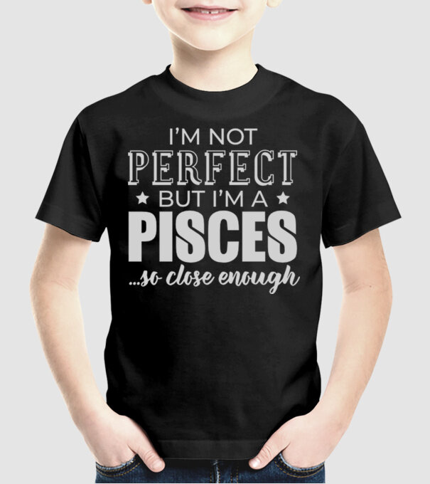 Not perfect, but PISCES model negru pe tricou