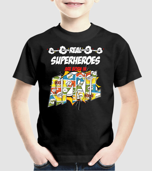 real superheroes are born in april model negru pe tricou