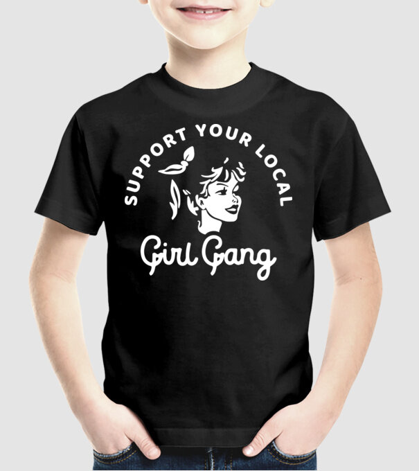 Support your local girl gang model negru pe tricou