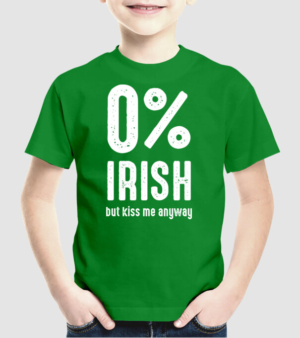 Not Irish but kiss me model verde pe tricou