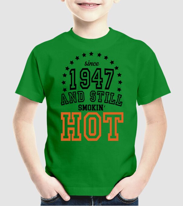 'Since and still smokin'' hot - 1947' model verde pe tricou