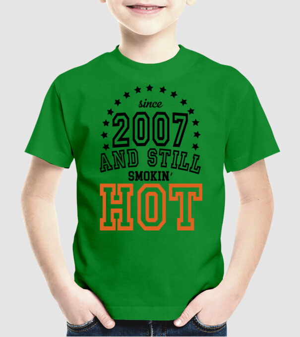 'Since and still smokin'' hot - 2007' model verde pe tricou