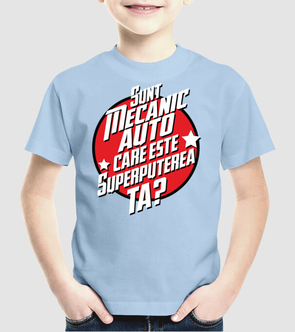 sunt mecanic auto, care este superputerea ta? model albastru deschis pe tricou